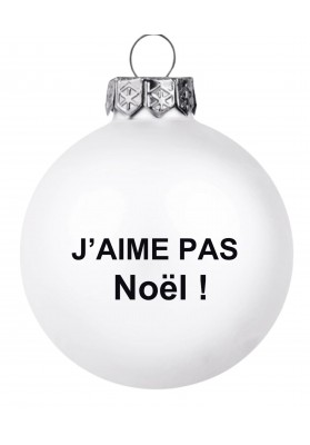 Boule de noël J'aime pas Noël blanc mat